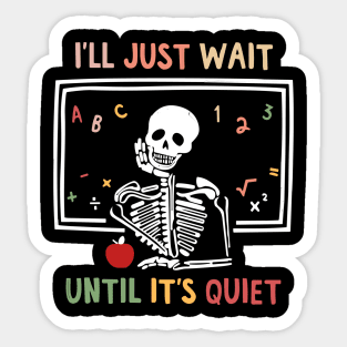 I'll Just Wait Until It's Quiet Sticker